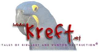 www.KREFT.net: Tales of Ribaldry and Wanton Destruction